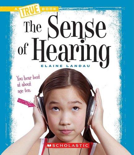 The Sense of Hearing (A True Book),Used