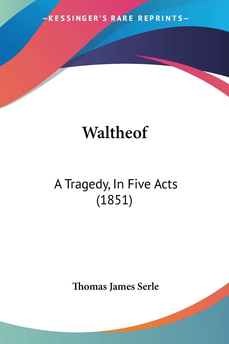 Waltheof: A Tragedy, In Five Acts (1851),Used