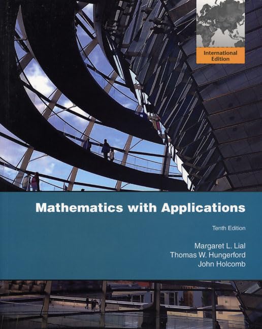 Mathematics with Applications: International Edition [Nov 25, 2009] Lial, Margaret L.; Hungerford, Thomas W. and Holcomb, John P,Used