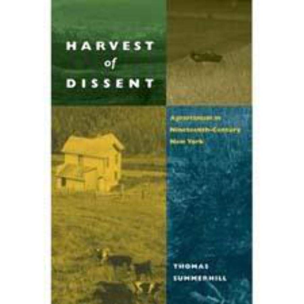 Harvest Of Dissent: Agrarianism In Central New York In The Nineteenth Century
