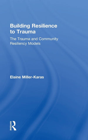 Building Resilience to Trauma: The Trauma and Community Resiliency Models,Used