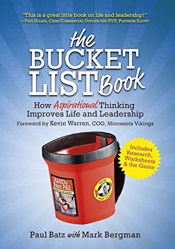 The Bucket List Book: How Aspirational Thinking Improves Life and Leadership,Used