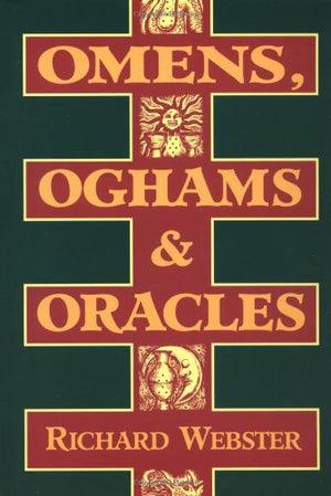 Omens, Oghams & Oracles: Divination in the Druidic Tradition,Used