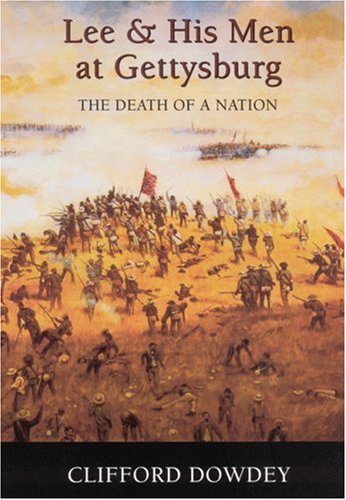 Lee And His Men At Gettysburg: The Death Of A Nation,New