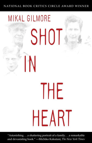 Shot In The Heart: National Book Critics Circle Award Winner