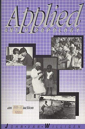 Applied Anthropology: An Introduction,Used