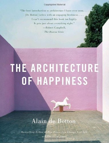 The Architecture of Happiness by De Botton, Alain (2008) Paperback,Used