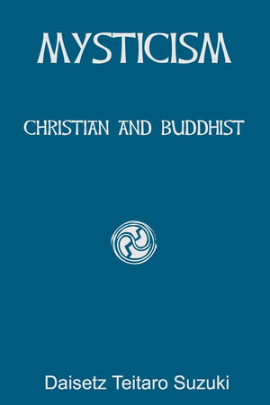 Mysticism: Christian And Buddhist,Used