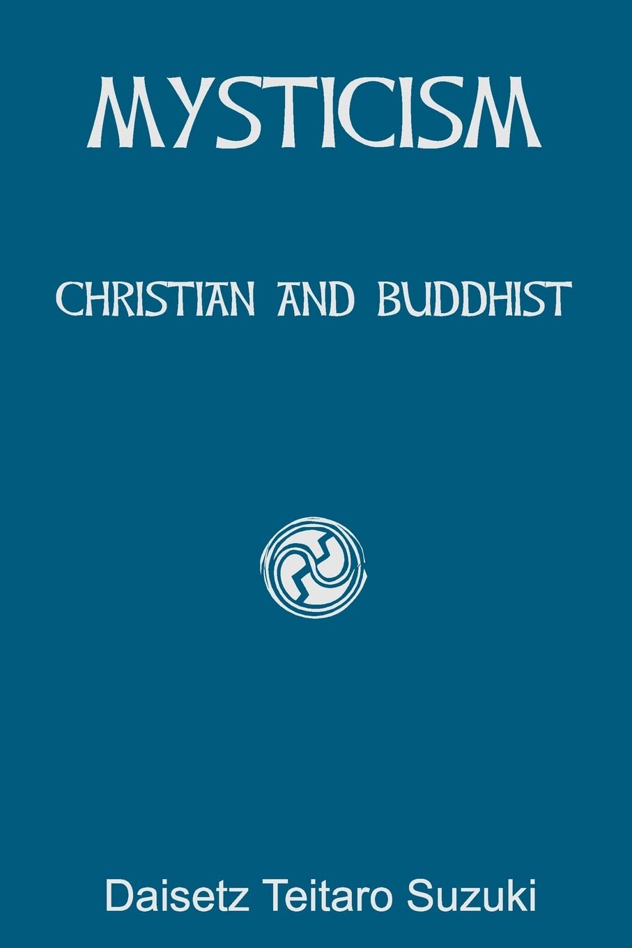 Mysticism: Christian And Buddhist,Used