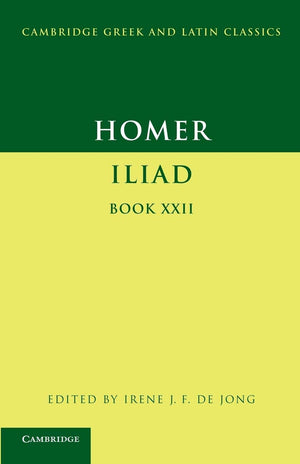 Homer: Iliad Book 22 (Cambridge Greek and Latin Classics)
