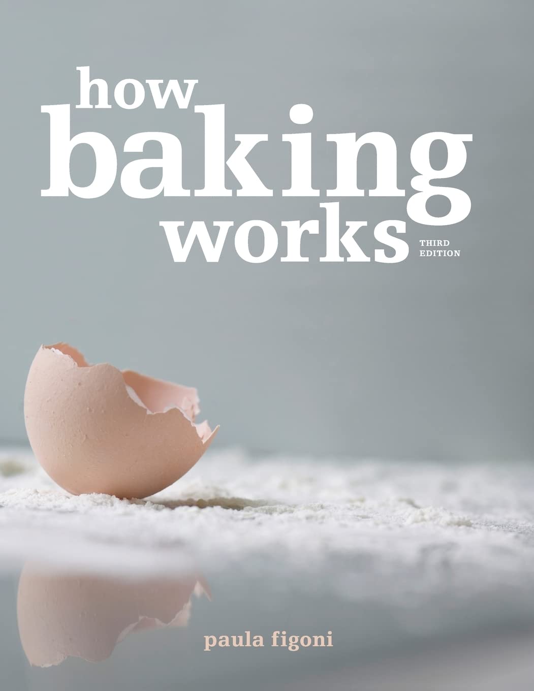 How Baking Works: Exploring The Fundamentals Of Baking Science, 3Rd Edition.,Used
