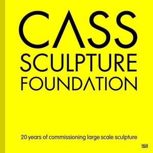 Cass Sculpture Foundation: 20 Years of Commissioning Large Scale Sculpture,Used