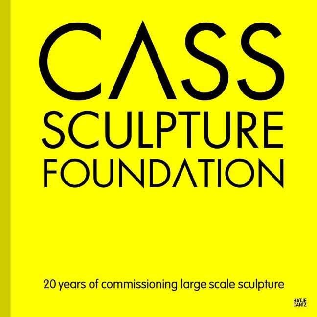 Cass Sculpture Foundation: 20 Years of Commissioning Large Scale Sculpture,Used
