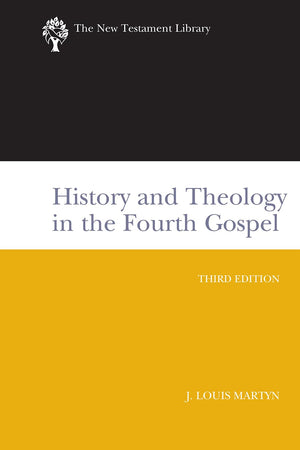 History And Theology In The Fourth Gospel, Revised And Expanded (The New Testament Library),New
