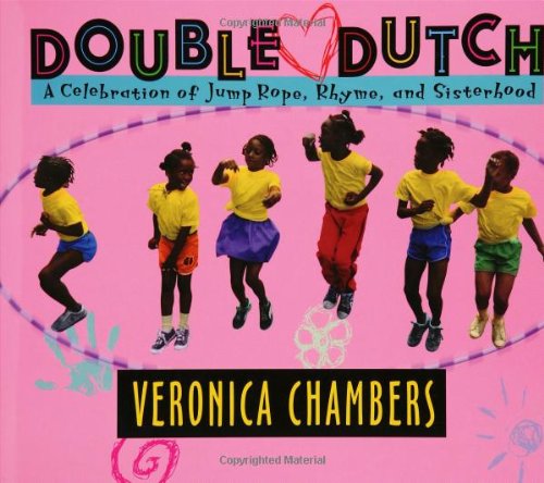 Double Dutch: A Celebration of Jump Rope, Rhyme, and Sisterhood,Used