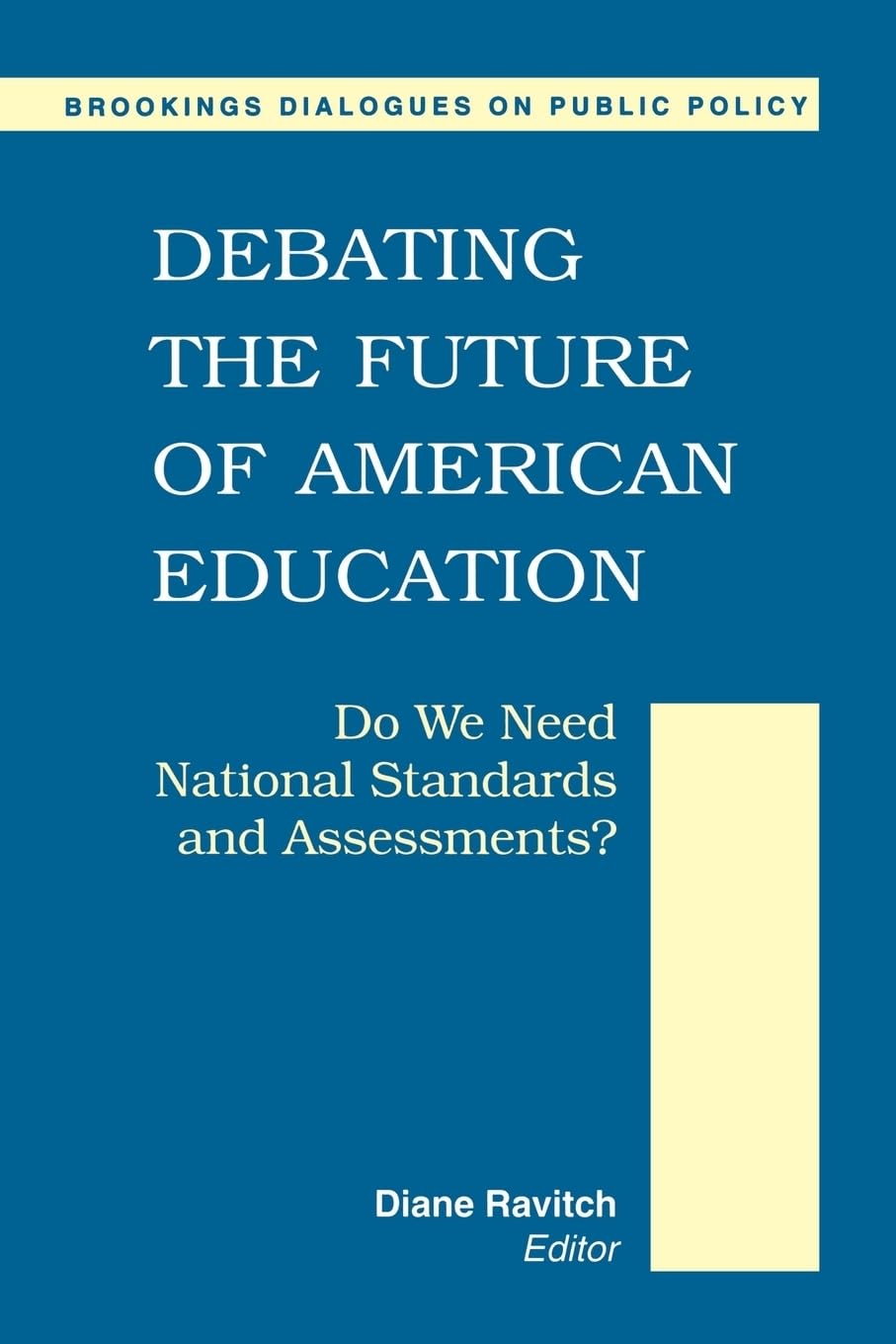 Debating The Future Of American Education: Do We Meet National Standards And Assessments? (Brookings Dialogues On Public Policy),Used