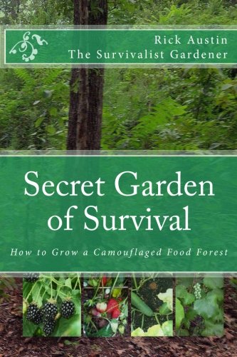 Secret Garden of Survival: How to grow a camouflaged food forest.,Used