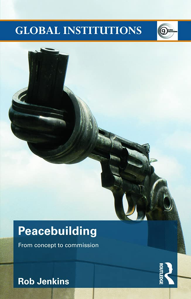 Peacebuilding: From Concept to Commission (Global Institutions),Used