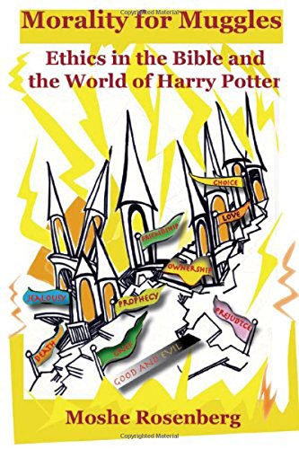 Morality For Muggles: Ethics In The Bible And The World Of Harry Potter,Used