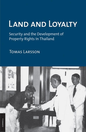 Land And Loyalty: Security And The Development Of Property Rights In Thailand (Cornell Studies In Political Economy),Used