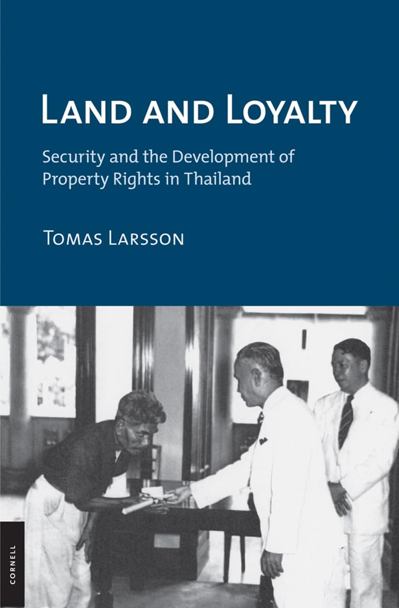 Land And Loyalty: Security And The Development Of Property Rights In Thailand (Cornell Studies In Political Economy),Used
