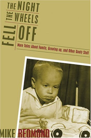 The Night the Wheels Fell Off: More Tales About Family, Growing Up, and Other Goofy Stuff,Used