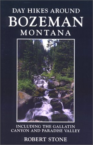Day Hikes Around Bozeman, Montana, 2nd edition: Including The Gallatin Canyon and Paradise Valley(Day Hikes),Used