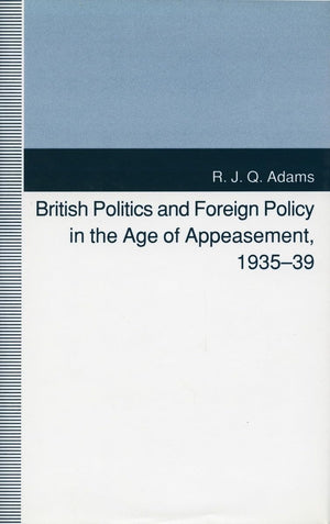 British Politics and Foreign Policy in the Age of Appeasement, 193539,Used