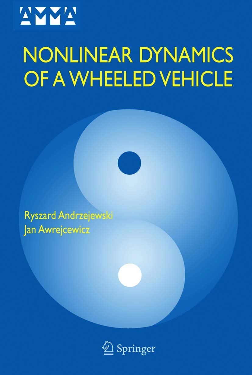 Nonlinear Dynamics of a Wheeled Vehicle (Advances in Mechanics and Mathematics, 10),Used