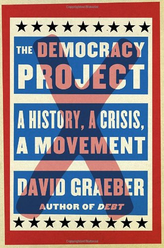 The Democracy Project: A History, A Crisis, A Movement-used