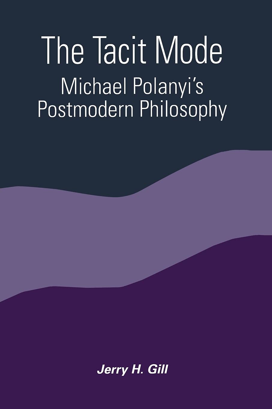 The Tacit Mode: Michael Polanyi's Postmodern Philosophy (Suny Series in Constructive Postmodern Thought),Used