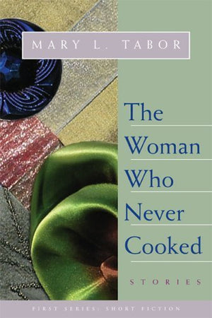 Woman Who Never Cooked: Stories