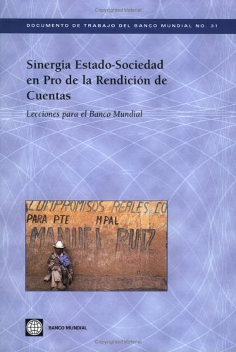 Sinergia Estadosociedad En Pro De La Rendicion De Cuentas: Lecciones Para El Banco Mundial (World Bank Working Papers: Spanish),New