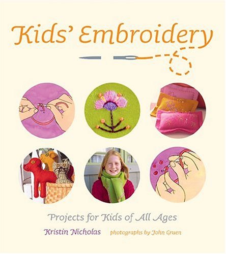 Kids' Embroidery: Projects for Kids of All Ages,Used