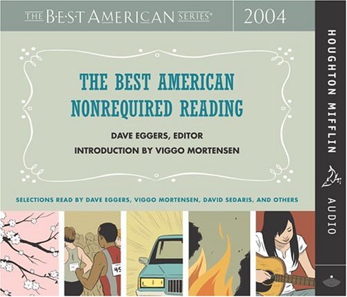 The Best American Nonrequired Reading 2004,New