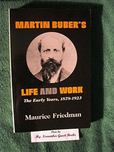 Martin Buber's Life and Work: The Early Years, 18781923,Used
