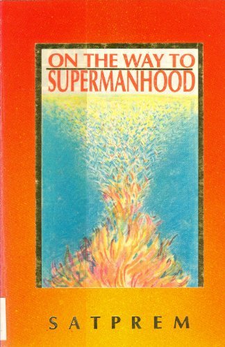 On the Way to Supermanhood,New