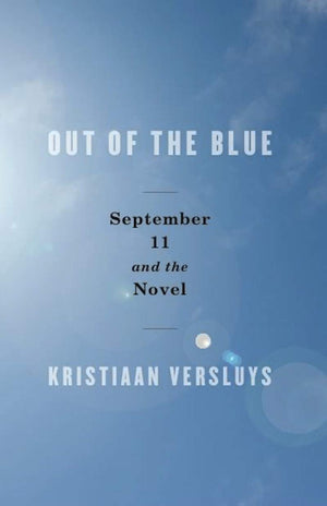 Out of the Blue: September 11 and the Novel,Used