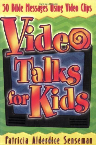 Video Talks For Kids: 50 Bible Messages Using Video Clips,Used