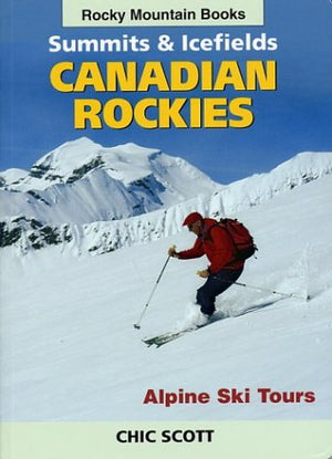 Alpine Ski Tours in the Canadian Rockies: Summits & Icefields,Used