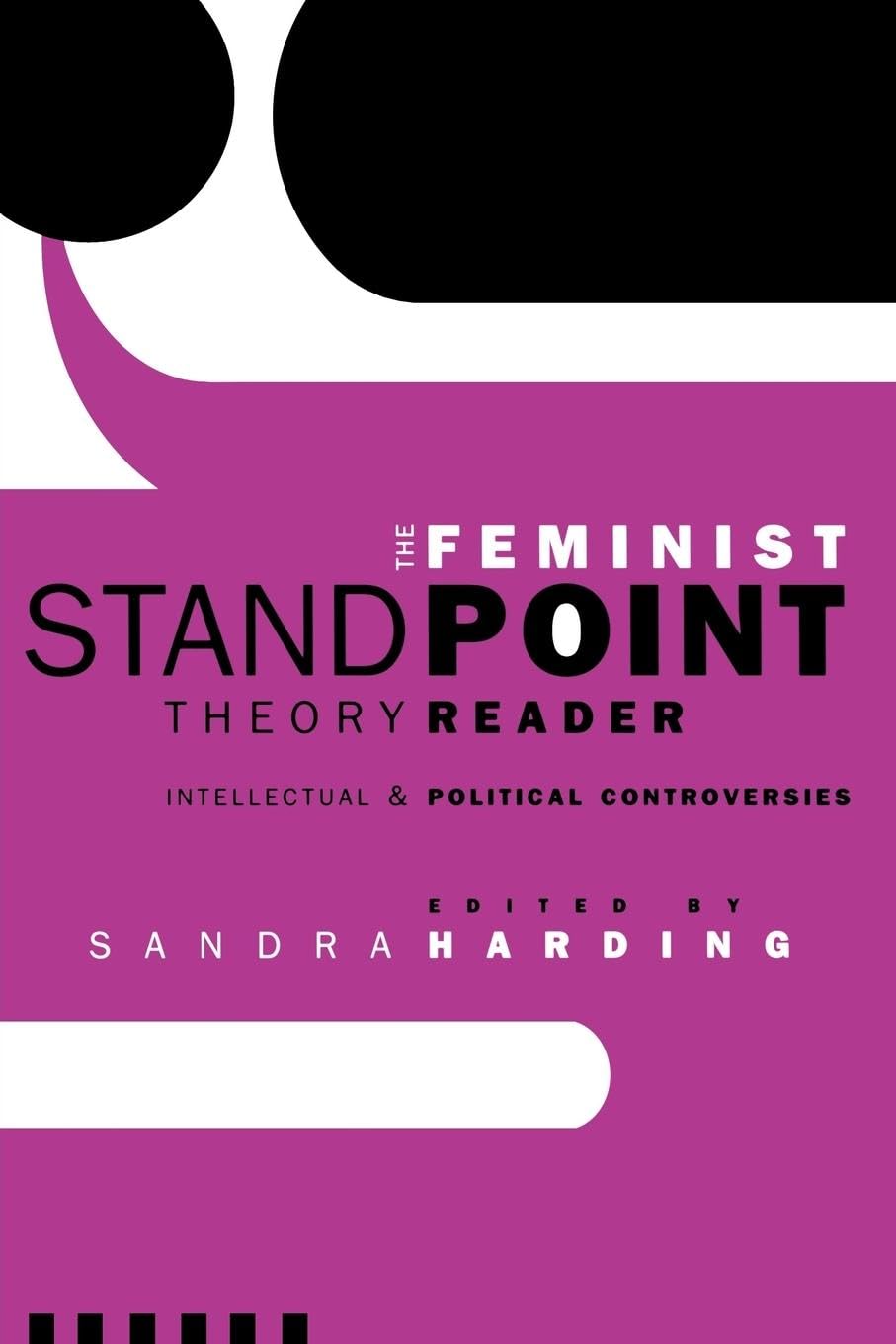 The Feminist Standpoint Theory Reader: Intellectual And Political Controversies,Used