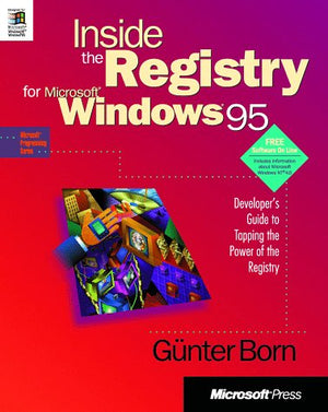 Inside the Registry for Microsoft Windows 95: Developer's Guide to Tapping the Power of the Registry (Microsoft Programming Seri,Used