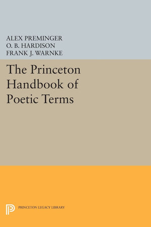 The Princeton Handbook Of Poetic Terms (Princeton Legacy Library),Used