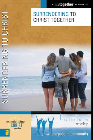 Surrendering To Christ (Experiencing Christ Together),Used
