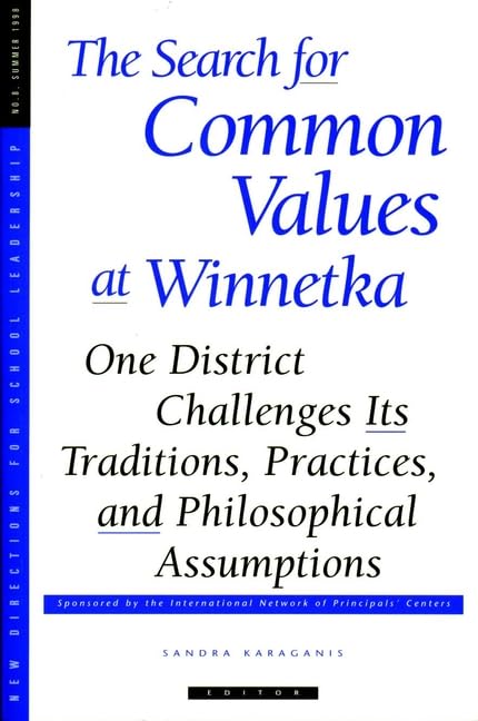 The Search for Common Values at Winnetka: One District Challenges Its Traditions, Practices: New Directions for School Leadershi,Used
