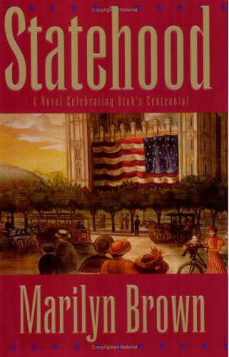 Statehood: A Novel Celebrating Utah's Centennial,Used