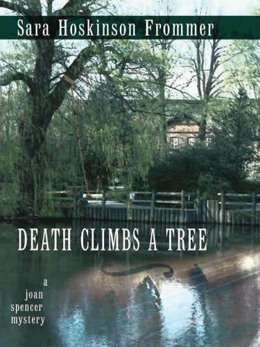 Death Climbs a Tree: A Joan Spencer Mystery,Used