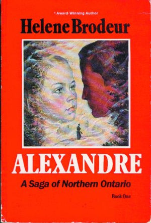 Alexandre: A Saga of Northern Ontario,Used