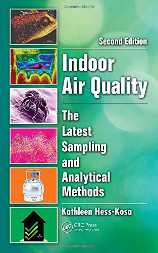 Indoor Air Quality: The Latest Sampling and Analytical Methods, Second Edition