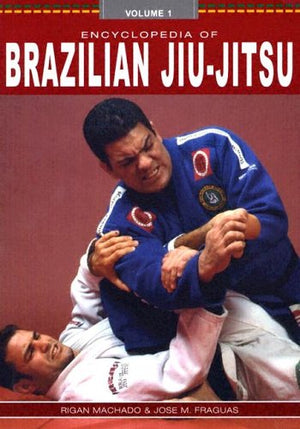 Encyclopedia Of Brazilian Jiujitsu (Volume 1),New
